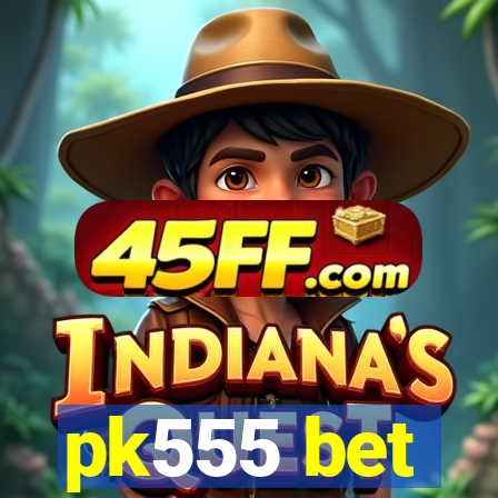 pk555 bet